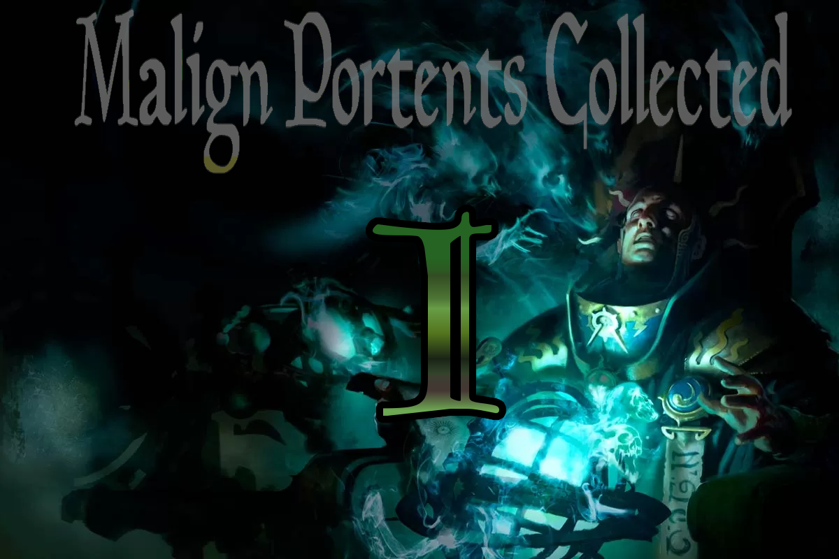 MALIGN PORTENTS COLLECTED: Part One 