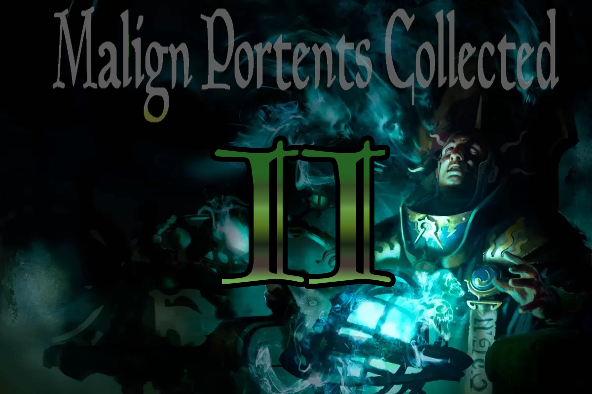 MALIGN PORTENTS COLLECTED: Part Two
