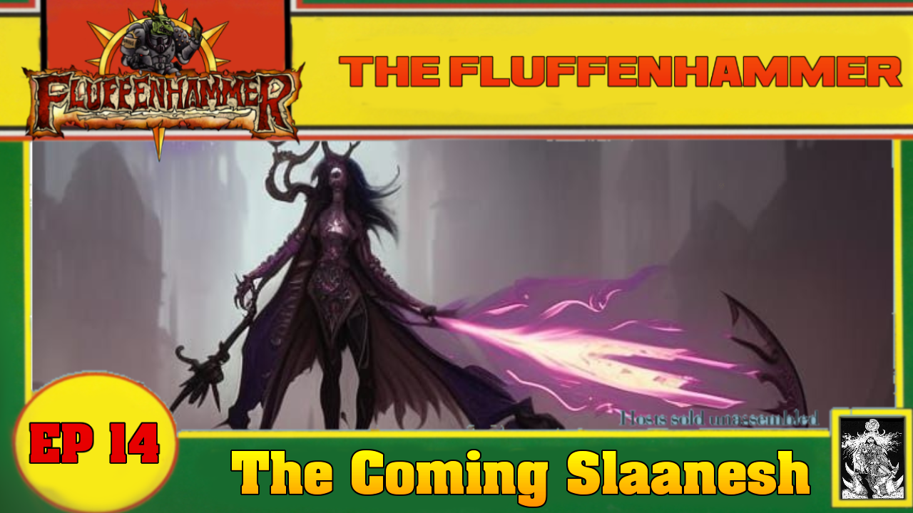 Ep 14 - The Coming Slaanesh