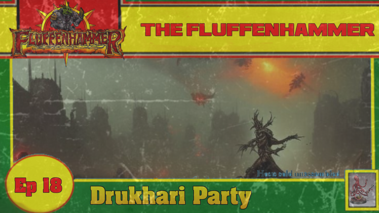 Ep 18 - Drukhari Party