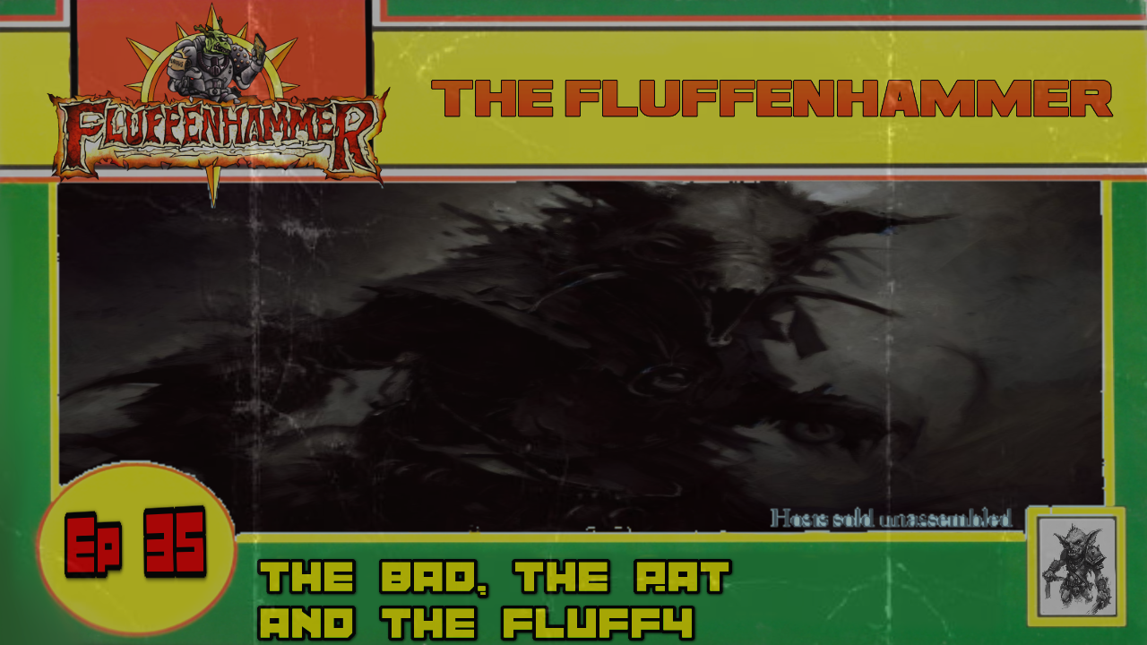 EP 35 - THE BAD, THE RAT AND THE FLUFFY