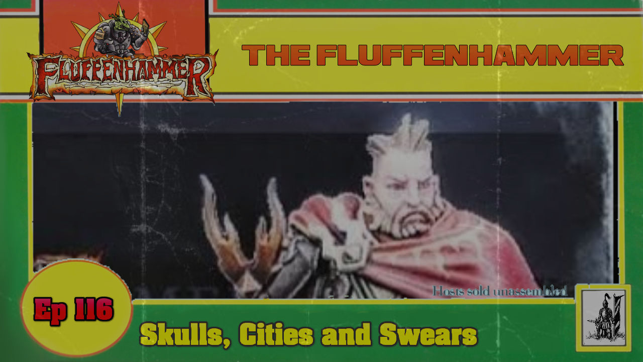 Ep 116 - Skulls, Cities and Swears
