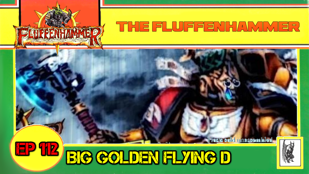 Ep112: Big Golden Flying D
