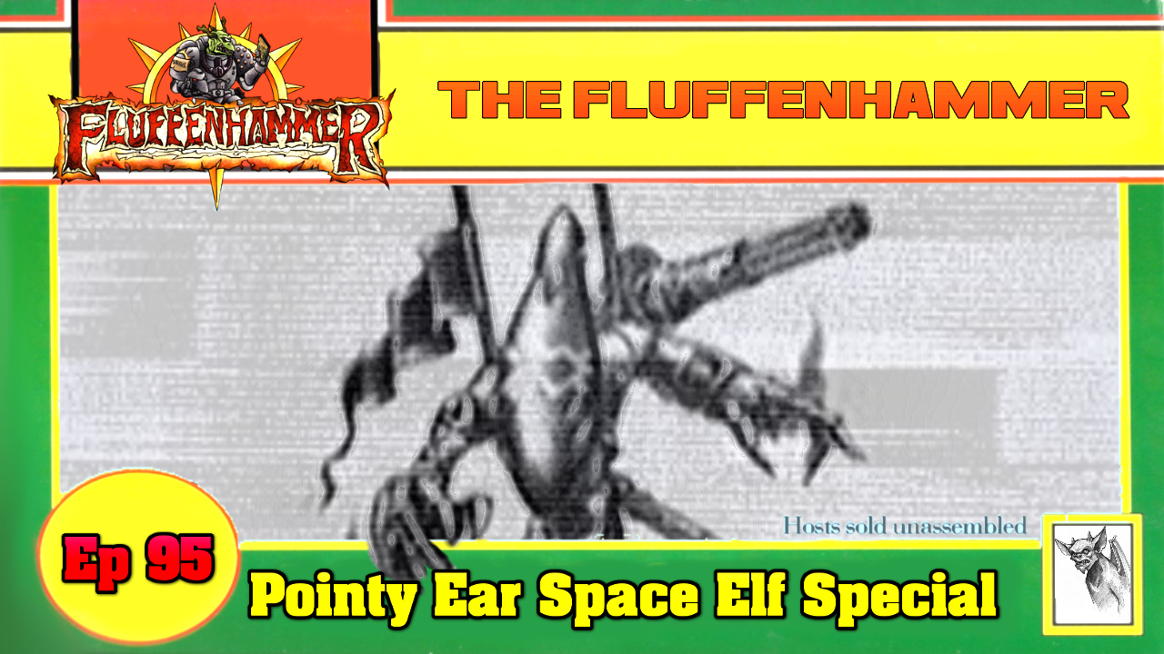 The Fluffenhammer Ep 95 - Pointy Ear Space Elf Special