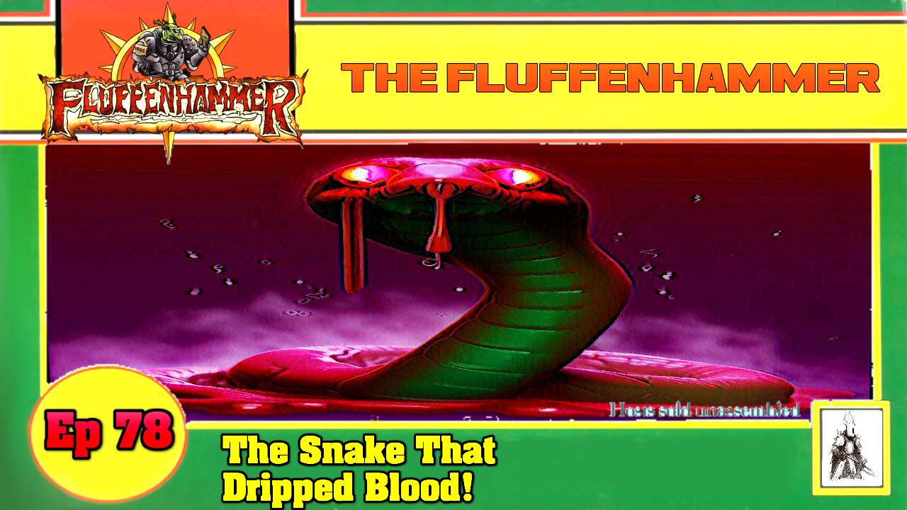 EP 78 - THE SNAKE THAT DRIPPED BLOOD
