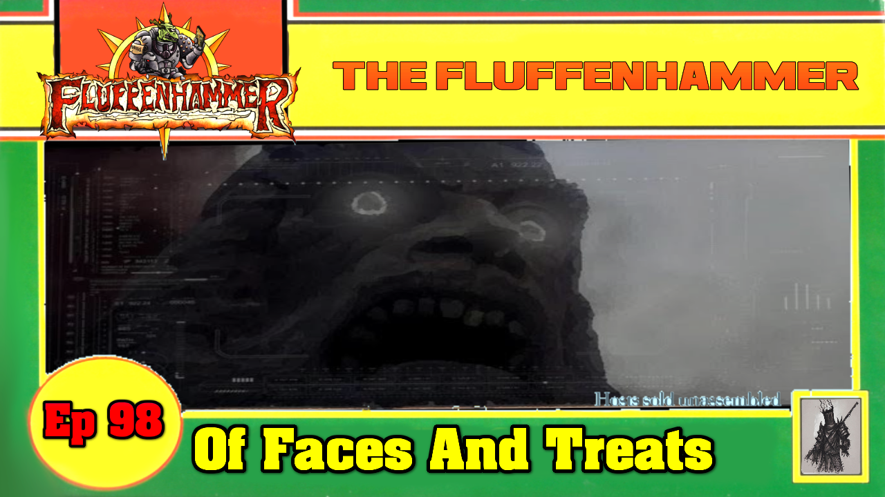 Ep 98 - Of Faces and Treats