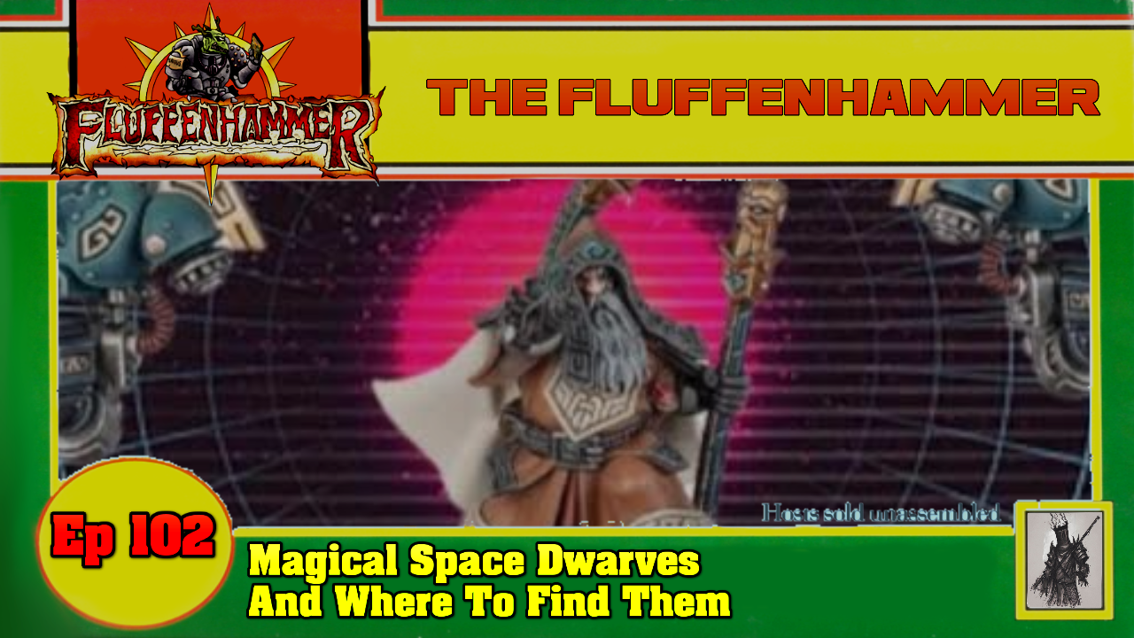 Ep 102 - Magical Space Dwarves