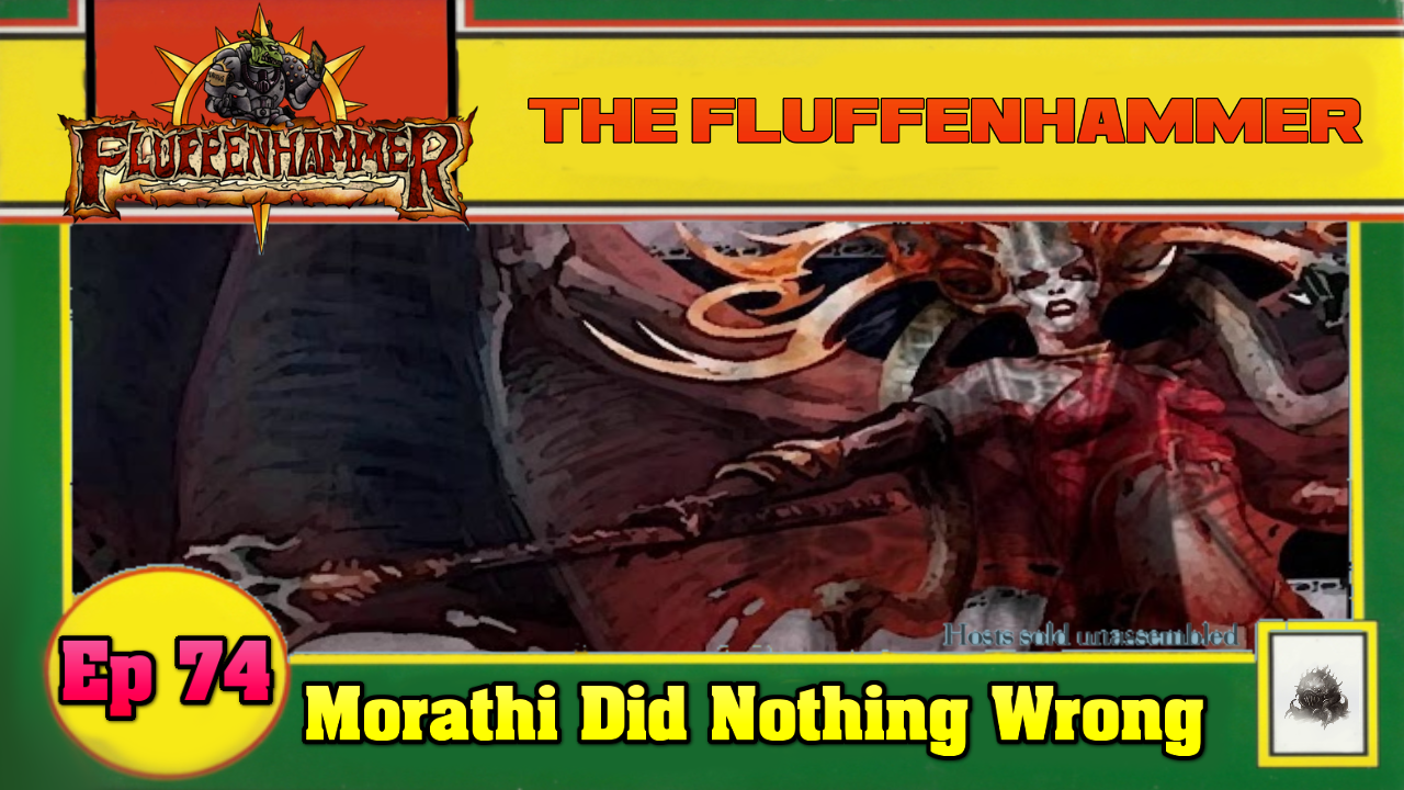 Ep 74 - Morathi Did Nothing Wrong