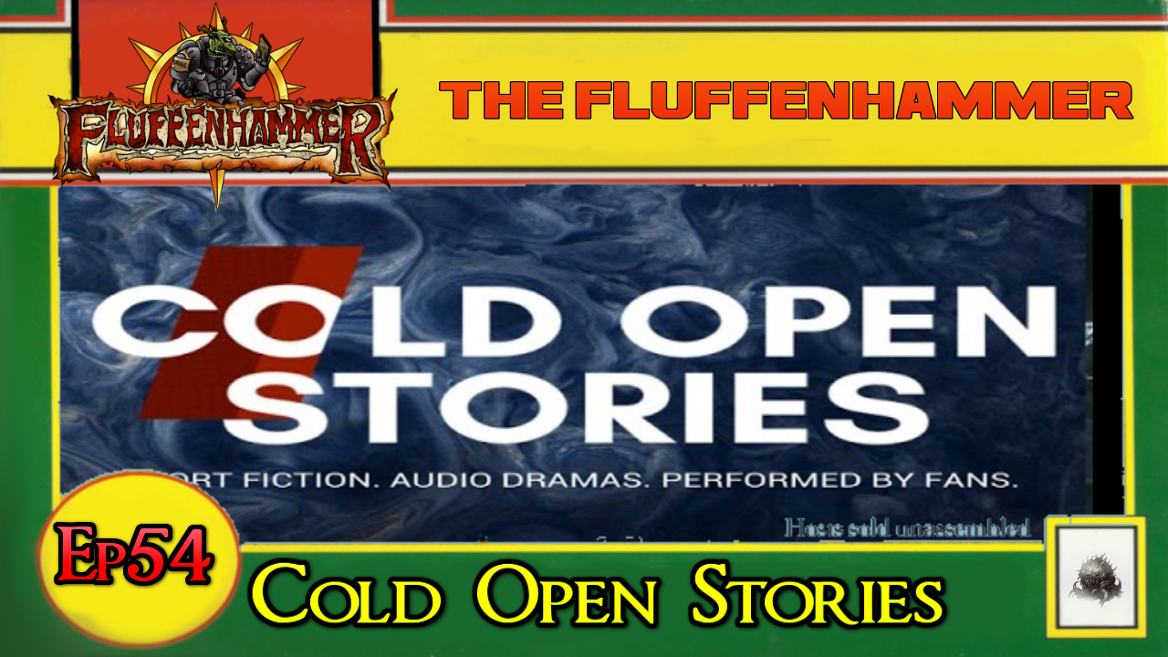 EP 54 - COLD OPEN STORIES -