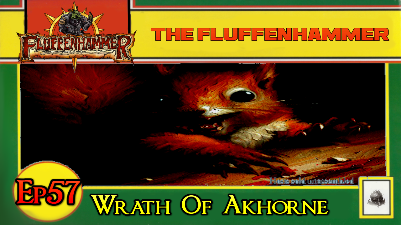 EP 57 - WRATH OF AKHORNE