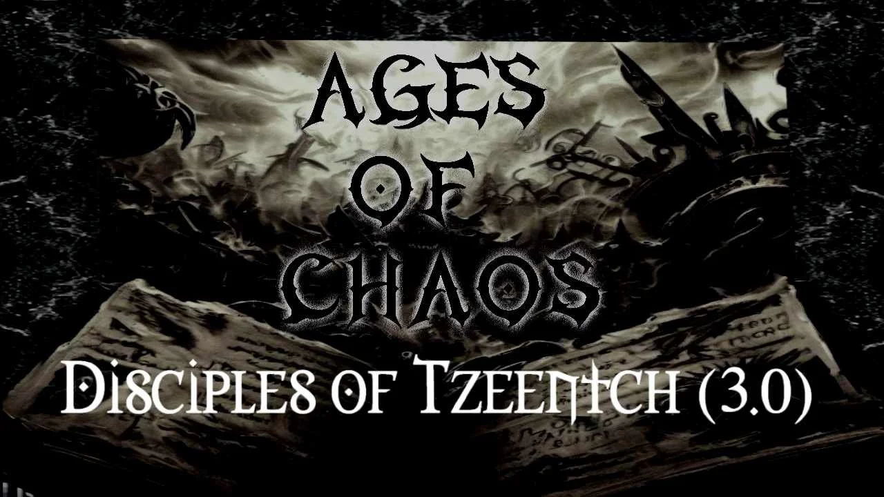 Ages of Chaos: Disciples of Tzeentch (3.0)