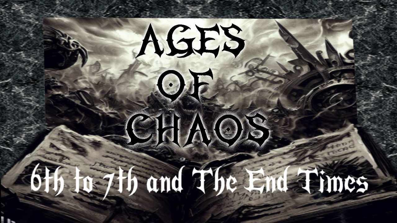 The Ages of Chaos 6th to 7th Edition 40K and The End Times