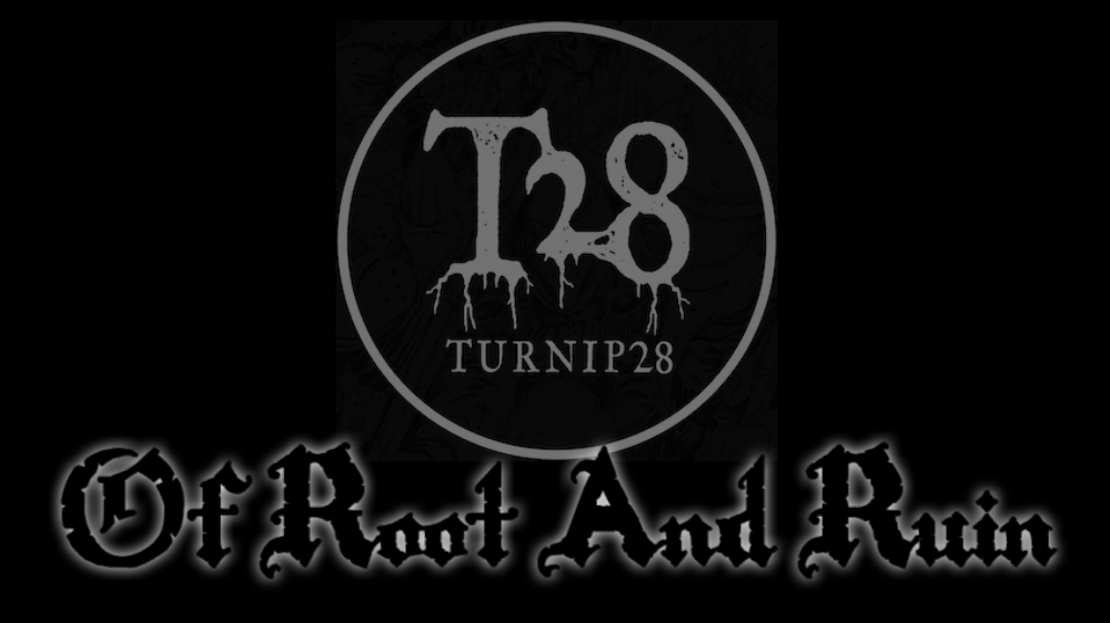 Turnip 28 - Of Roots And Ruin