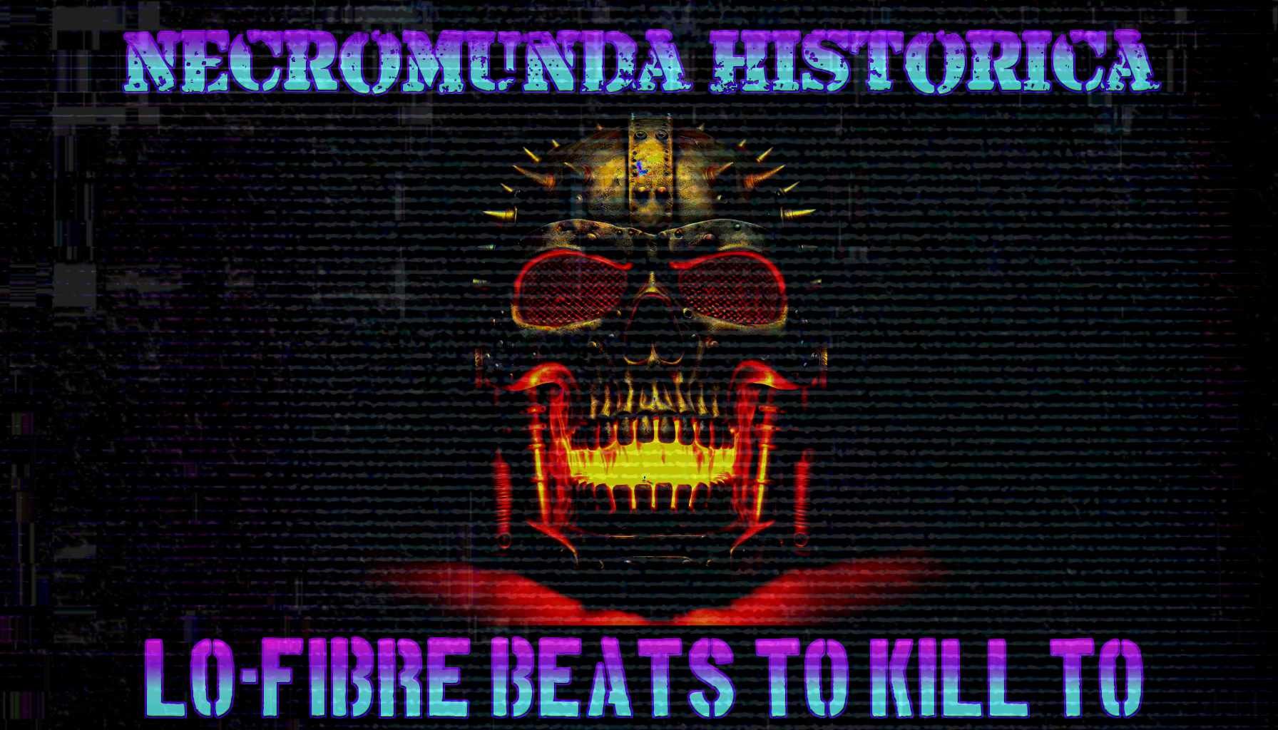 NECROMUNDA HISTORICA - LO-FIBRE MUSIC TO KILL TO