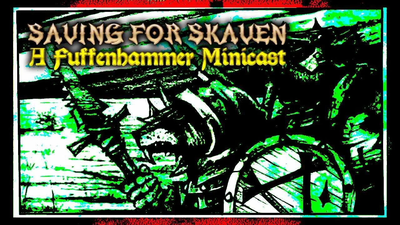 Saving For Skaven All  Episodes