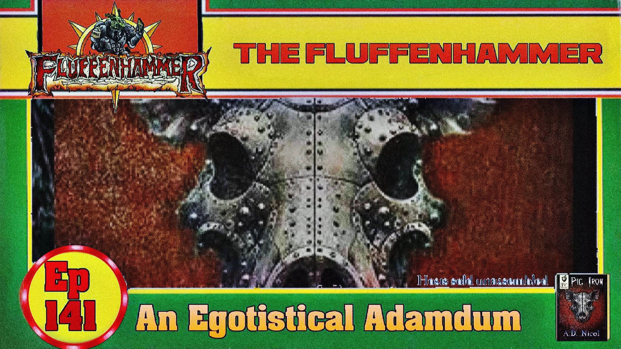 THE FLUFFENHAMMER 141 - An Egotistical Addendum