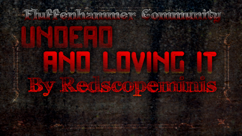 Undead And Loving It - by Redscope Minis