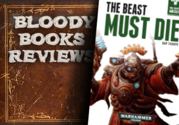 Bloody Books Review - The Beast Arises Book Eight: The Beast Must Die by Gav Thorpe