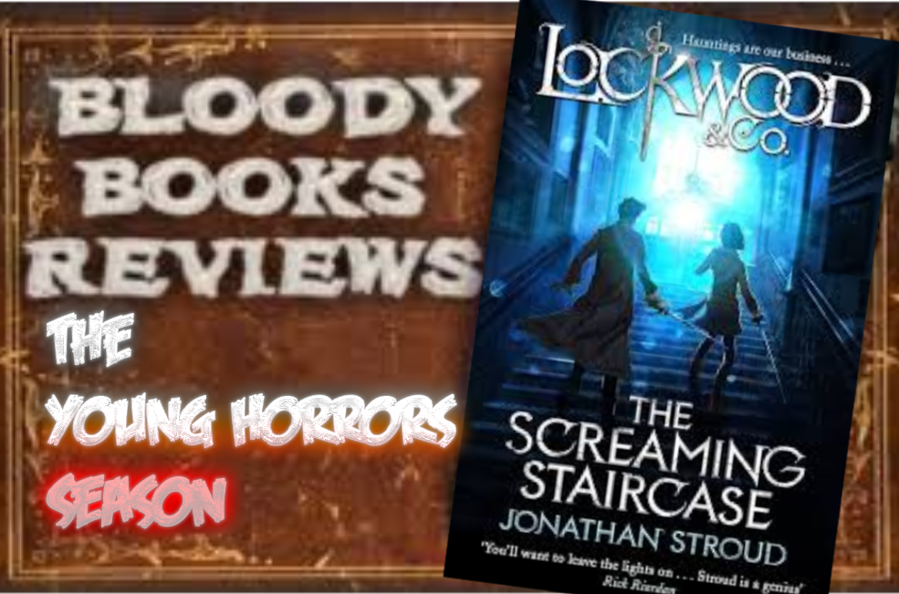 Bloody Books Reviews - The Young Horrors Season - Lockwood and Co by Jonathan Stroud