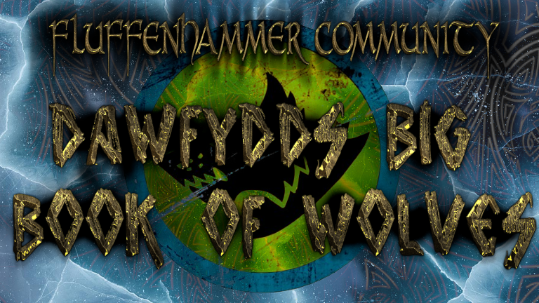 FLUFFENHAMMER COMMUNITY - DAWFYDD’S BIG BOOK O’ WOLVES