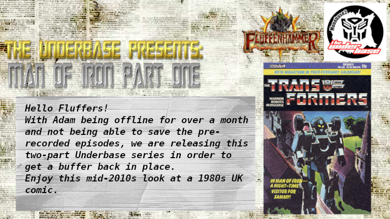 The Underbase Presents - Man of Iron Part Two