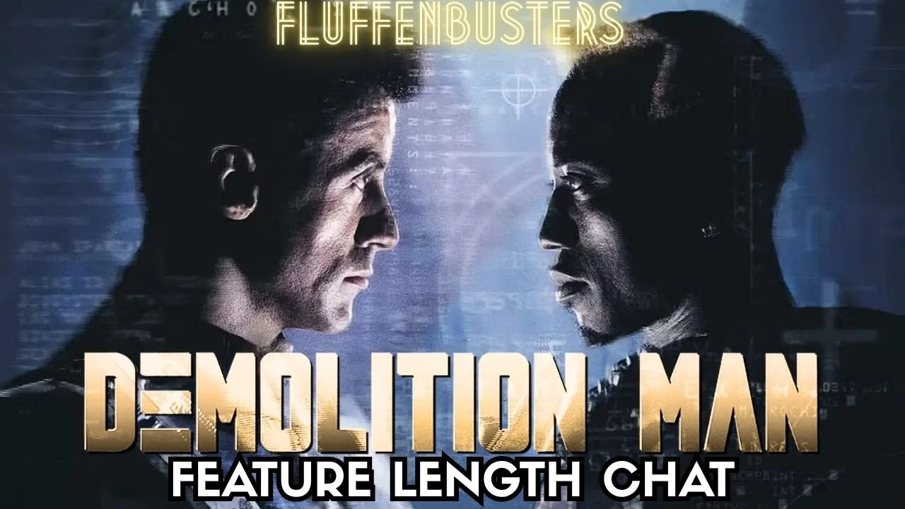 DEMOLITION MAN (1993) - Fluffenbusters Commentary