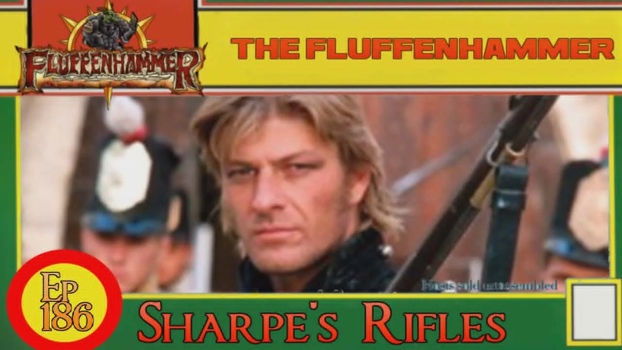 The Fluffenhammer Ep 186 - Sharpe's Rifles