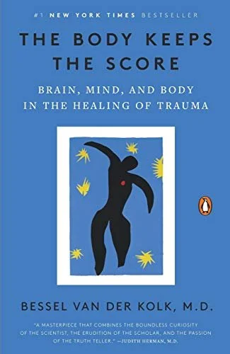 The Body Keeps The Score by Bessel Van Der Kolk