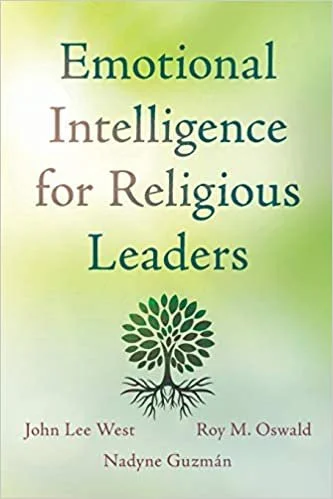 Emotional Intelligence for Religious Leaders by John Lee West, Roy M. Oswald, and Nadyne Guzmán