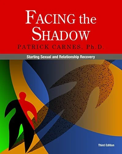 Facing the Shadows (3rd edition) by Patrick J. Carnes