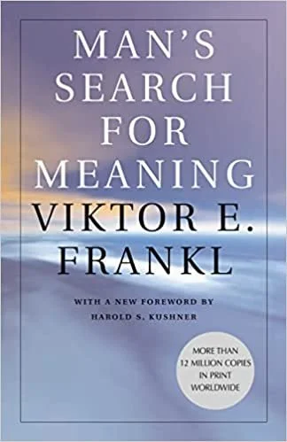 Man's Search for Meaning by Viktor E. Frankl