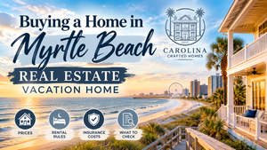 Buying a Vacation Home in Myrtle Beach: Costs, Rental Rules and What to Check Before You Offer