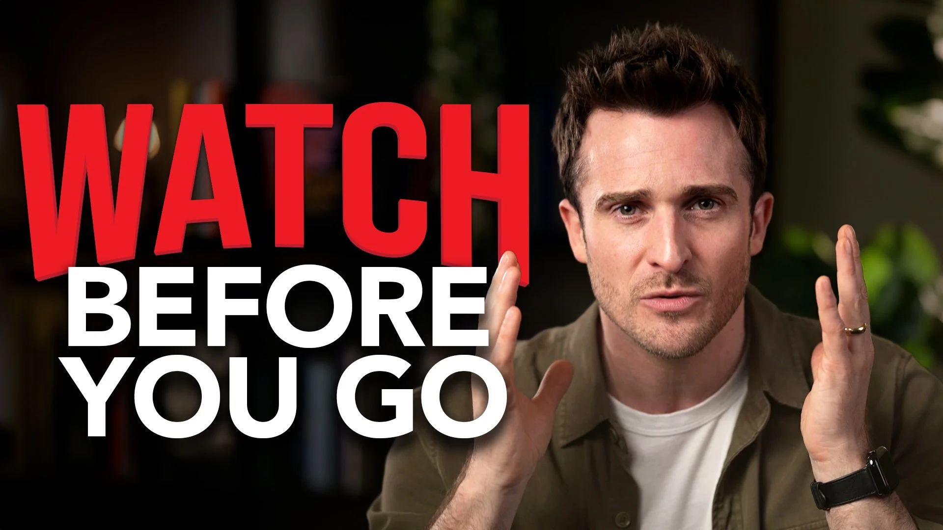 YT-Thumbnail-WATCH BEFORE YOU GO.jpg