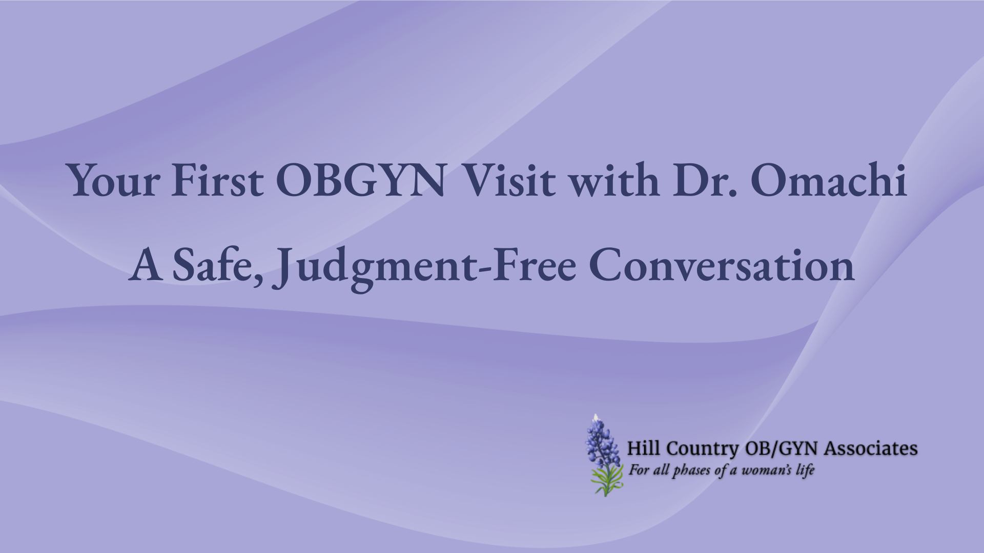 Dr. Omachi Explains Your First OB/GYN Visit