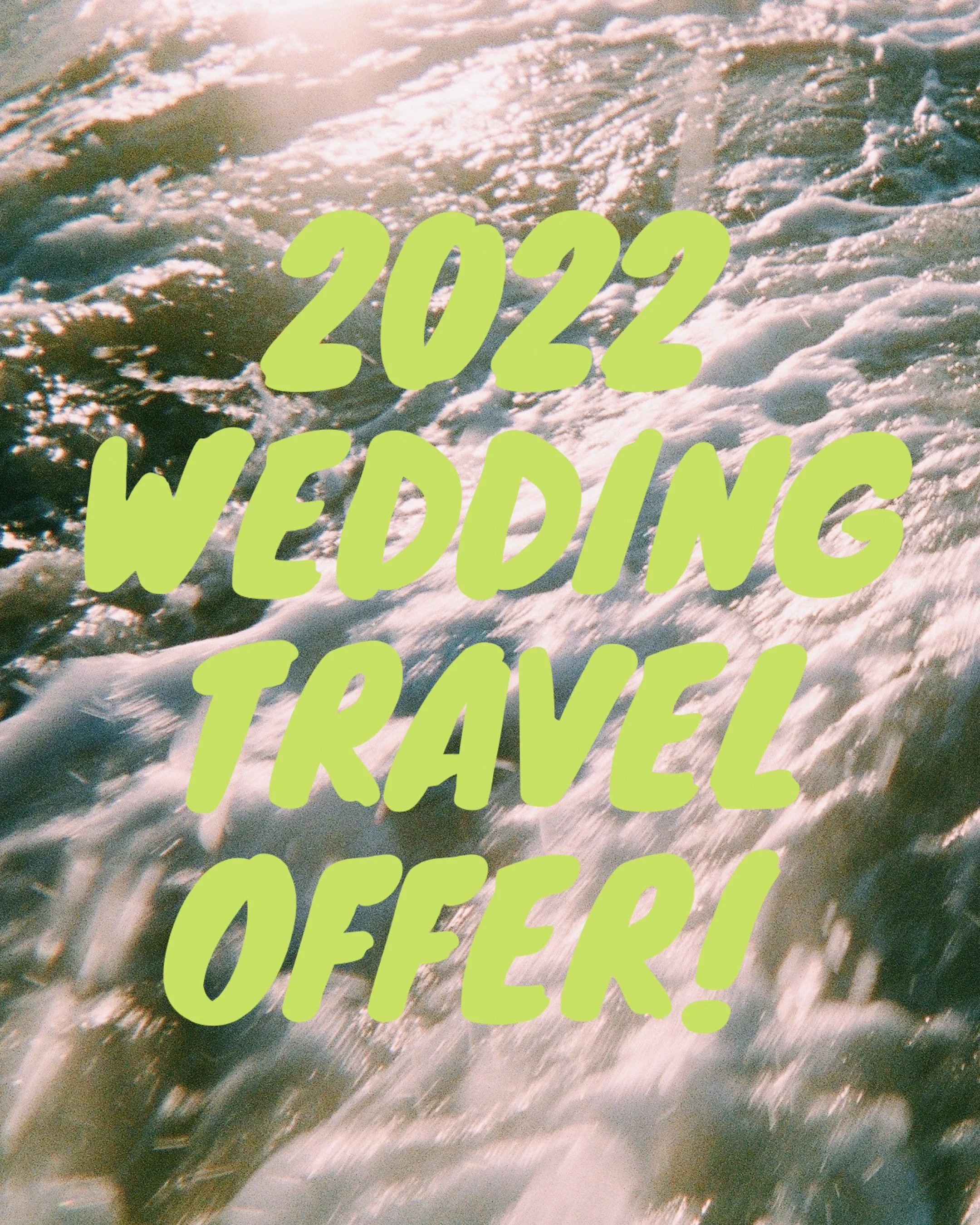 2022 Wedding Travel Offer ($300 OFF): Now Booking!