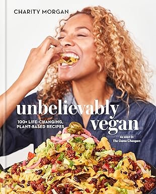 Unbelievably Vegan by Charity Morgan (Clarkson Potter, 2022): 2P Proofreader