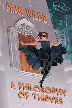 A Philosophy of Thieves by Fran Wilde (Erewhon/Kensington Publishing, 2025): Copyeditor