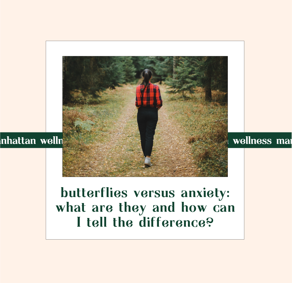 butterflies versus anxiety what are they & how can I tell the