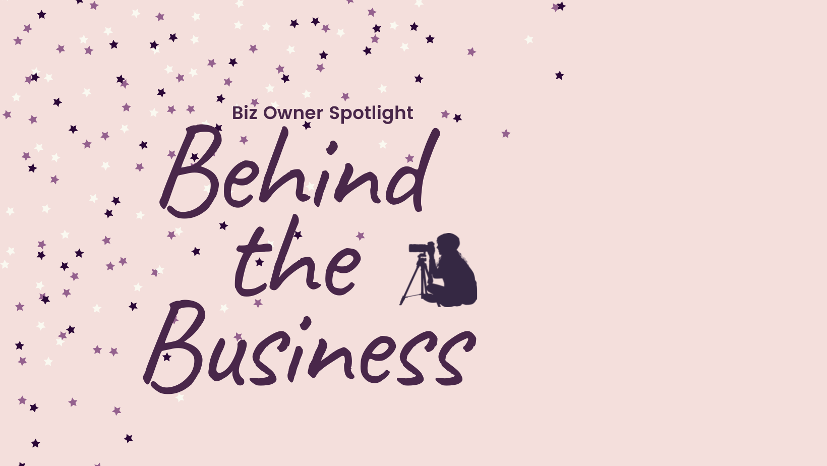 Behind the Business - Owner Spotlight