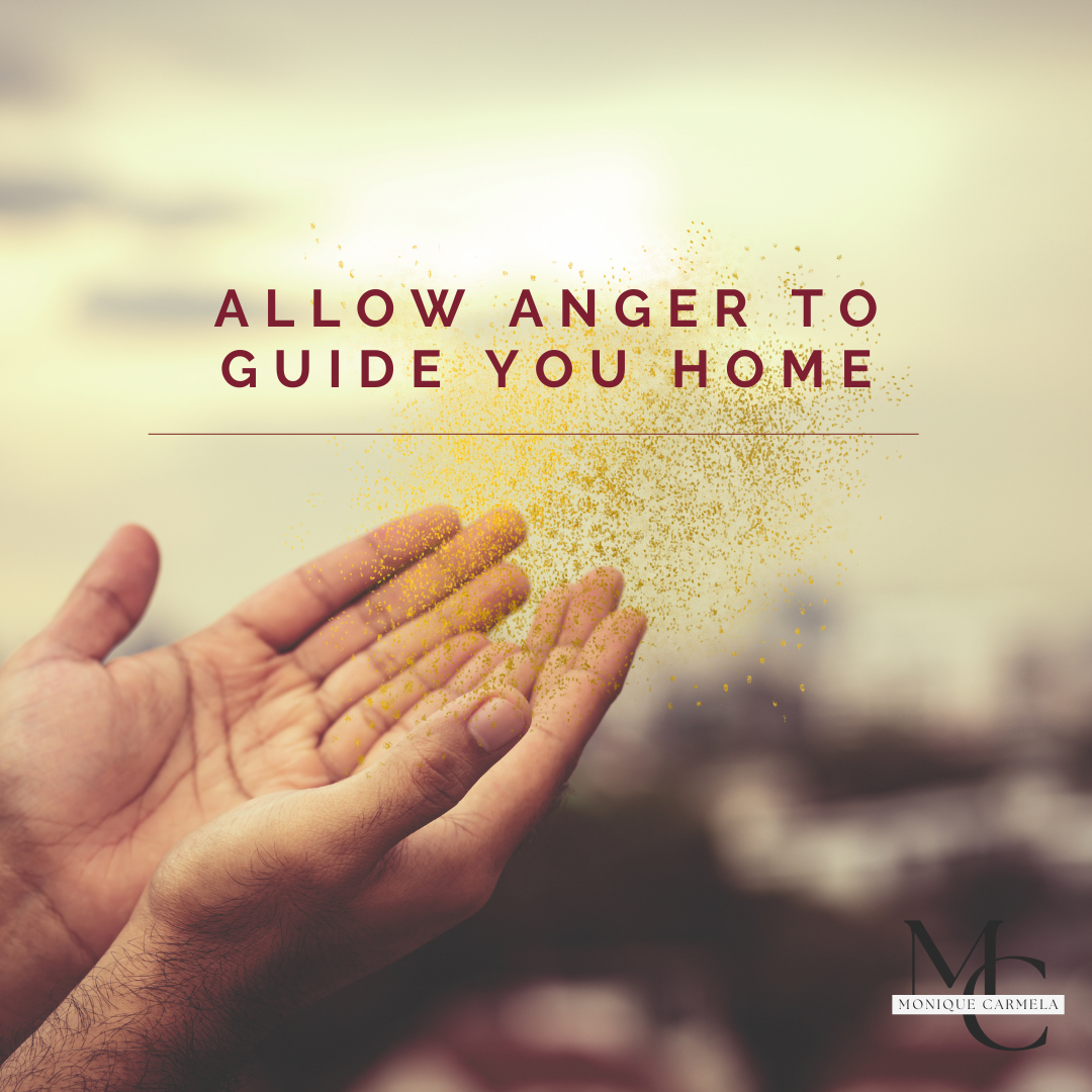 Anger is a powerful teacher