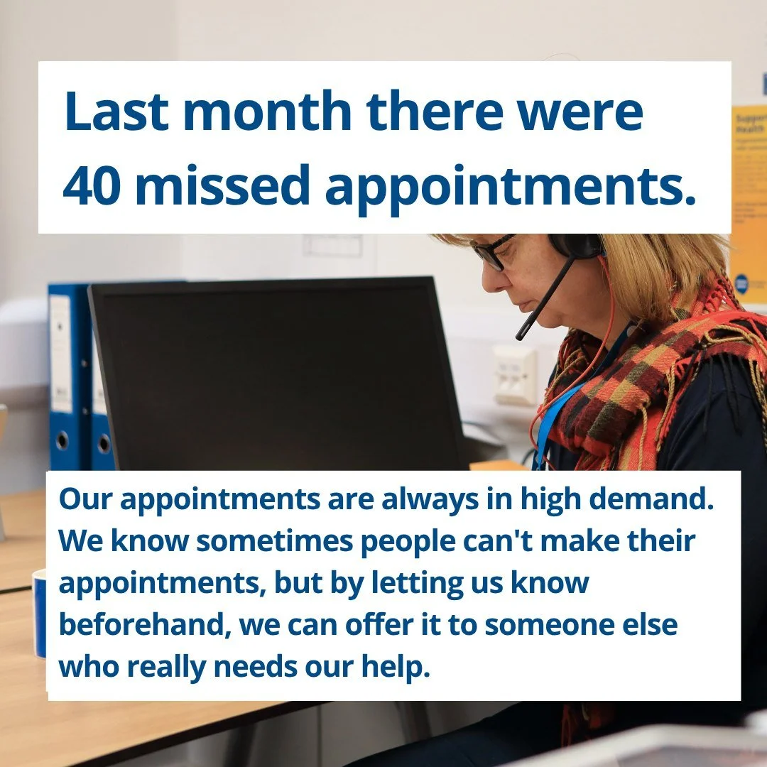 In July, there were 40 missed appointments. 

We understand that you might not be able to make your appointment, but if you let us know beforehand, we can offer it to someone else who really needs our help.

Contact our admin line if you need to canc