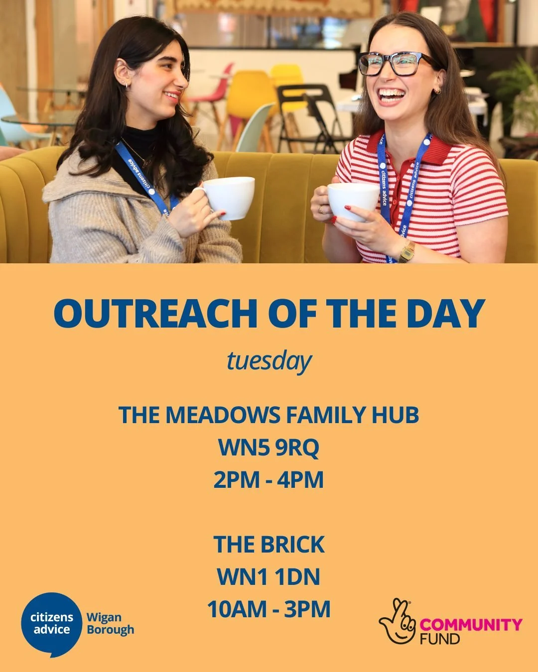 Come talk to us at our outreach community advice services where we'll be giving advice and support at locations throughout the Wigan Borough!

On Tuesdays we are at the Meadows Family Hub and at the Brick.

You can volunteer at our outreaches to be a