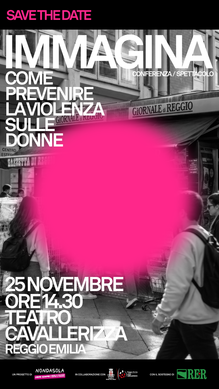 Mercoledì 25 novembre | “IMMAGINA come prevenire la violenza sulle donne”, ore 14:30, Teatro Cavallerizza