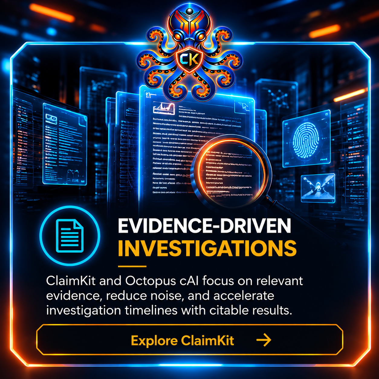 HAWK ClaimKit and Octopus cAI support evidence-driven security investigations by identifying relevant evidence, reducing noise, and accelerating threat analysis.
