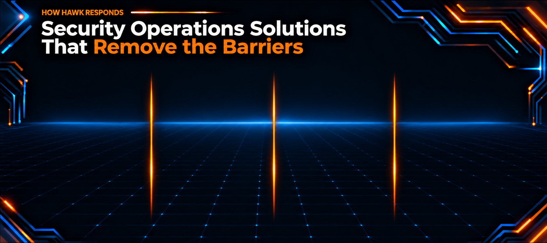 Security Operations Solutions That Remove the Barriers