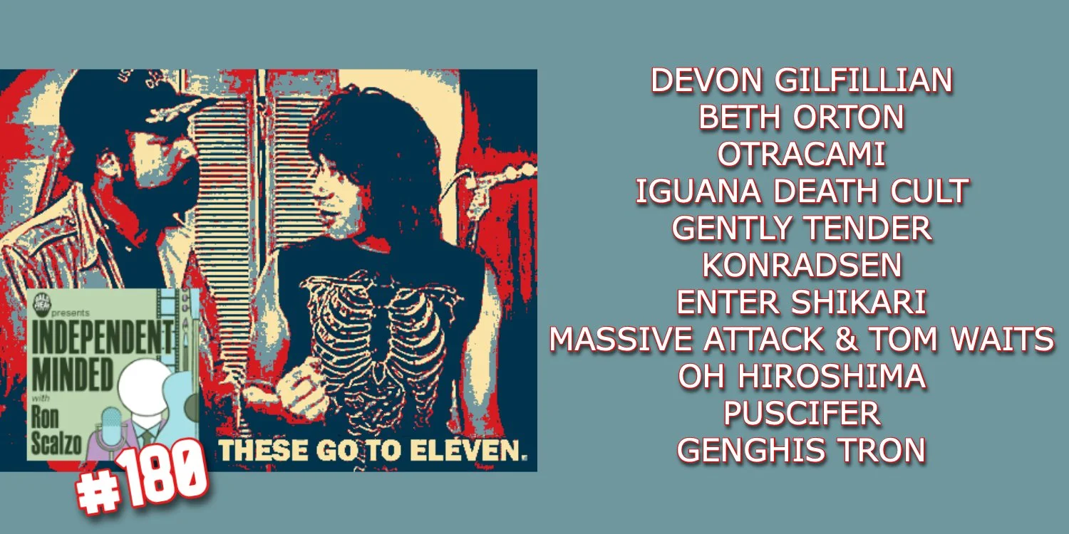 Independent Minded with Devon Gilfilian, Konradsen, Genghis Tron