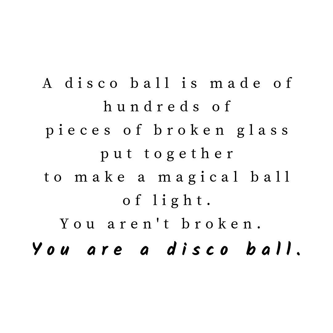#Pep #talk ✨💫💥✨
❖ 
When life gives you broken mirrors, make a disco-ball!
❖ 
Here&rsquo;s to all you gorgeous folk out there, that have been broken hearted 💔 or just plain and simple broken! Let&rsquo;s celebrate the fact you are still standing, a
