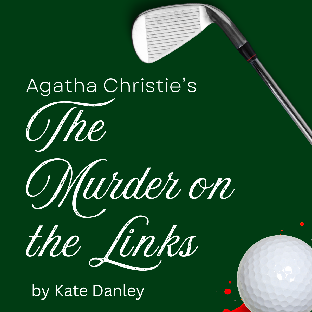 Agatha Christie's The Murder on the Links adapted by Kate Danley