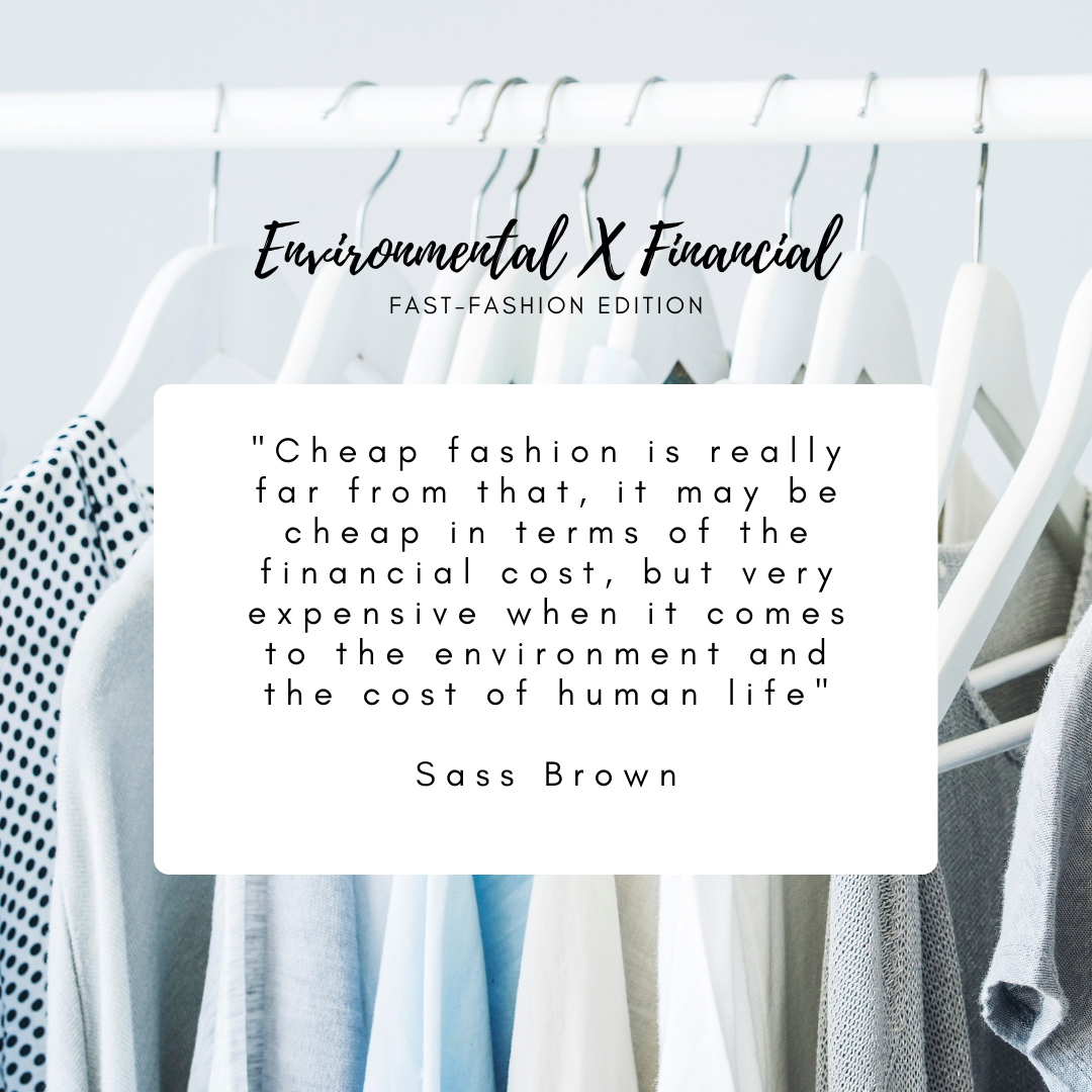 ENVIRONMENTAL & FINANCIAL
Our financial wellness and environmental wellness intersect in many interesting ways. Take the idea of #fastfashion as an example.
Accessibility of stylish clothing is at an all-time high with the mass-production of inexpen