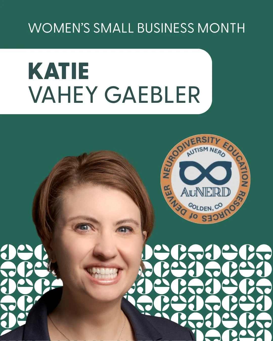 [ National Women&rsquo;s Small Business Month ] Today, we&rsquo;re excited to spotlight one of our members, Katie Vahey Gaebler, Founder of AutismNERD.

Dr. Katie is the founder of AutismNERD &ndash; The Neurodiverse Education Resources of Denver, wh